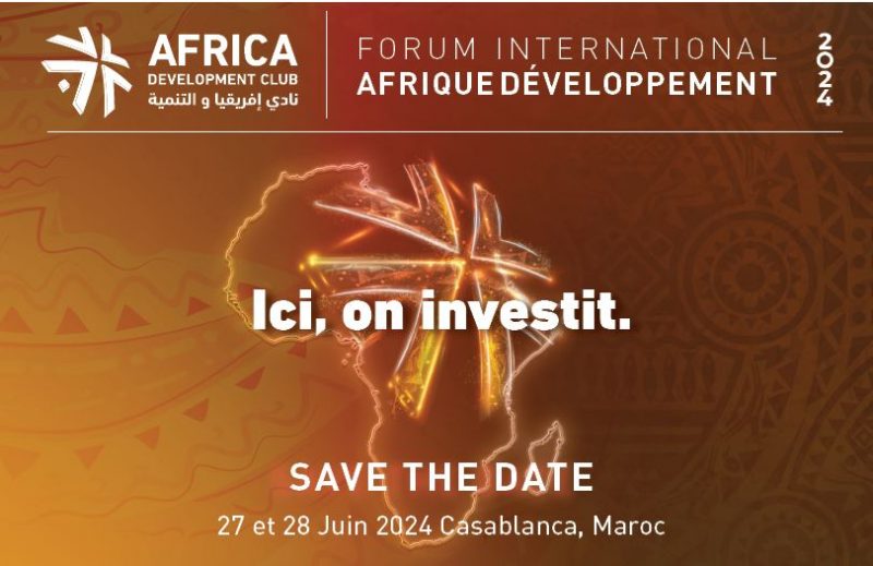 Forum international Afrique Développement :  La 7ème édition prévue du 27 au 28 juin 2024 à Casablanca