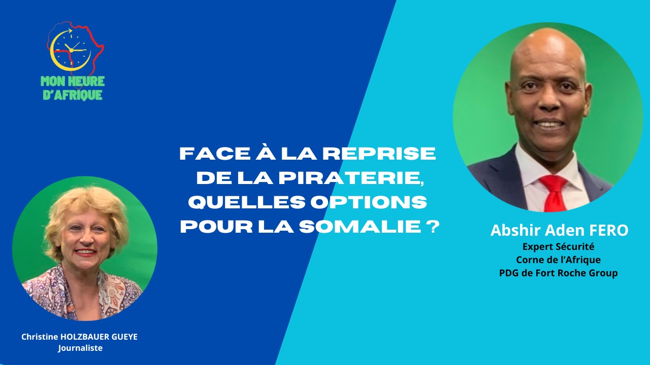 Emission « Mon Heure d’Afrique » : La 7ème édition consacrée à la piraterie en Mer rouge et dans le Golfe d’Aden